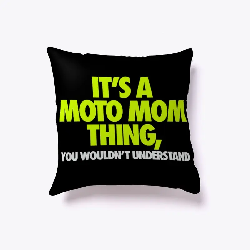 It's a Moto Mom Thing throw pillow